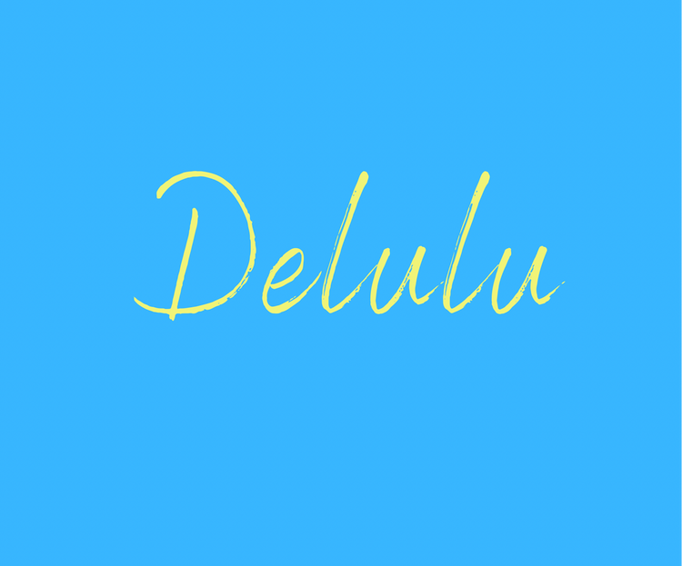 Your Delulu Era